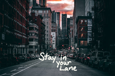 Stay In Your Lane